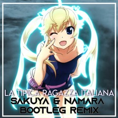 DJ Matrix - La Tipica Ragazza Italiana (Sakuya & NaMaRa Extended Bootleg Remix 2k19)