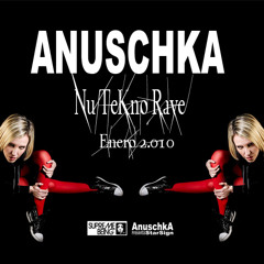 ANUSCHKA - Nu TeKno Rave 2010