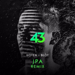 Hoten - Blot (JPA Remix)