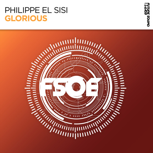 Philippe El Sisi - Glorious [FSOE]