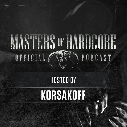 Korsakoff - Masters of Hardcore Podcast 204 (2019)