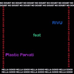 Hella Good feat Plastic Parvati ('No Doubt' Cover)