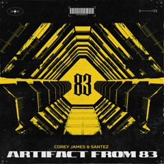 Corey James & Santez | Artifact From 83