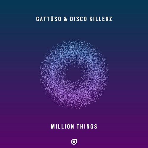 GATTÜSO & Disco Killerz - Million Things [OUT NOW]