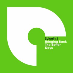 Sylenth J - Bringing Back The Better Days