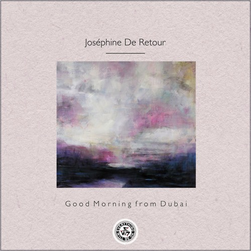 Joséphine De Retour : Good Morning from Dubai