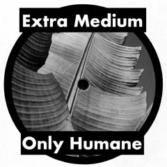 KH - Only Human (Extra Medium Remix) Free Download