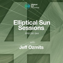 Elliptical Sun Sessions 044 with Jeff Ozmits