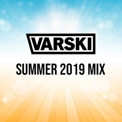 VARSKI - SUMMER 2019 MIX [House|Bassline|DnB]