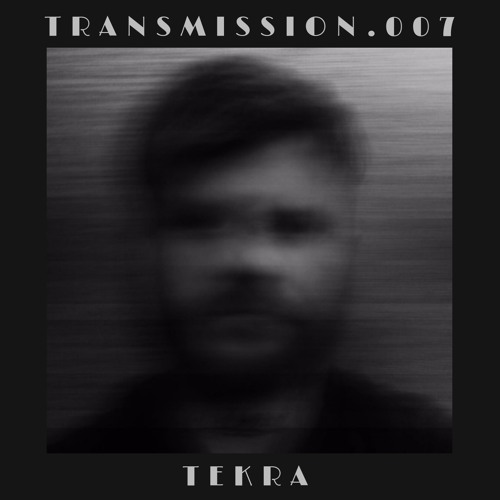 TRANSMISSION .007 - Tekra