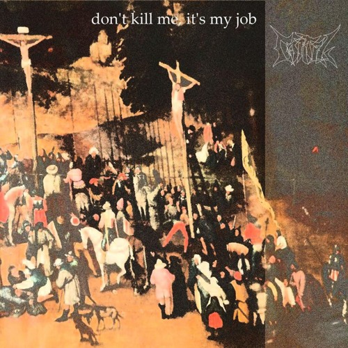 SUINSIGHT & D LOVE - DON'T KILL ME, IT'S MY JOB (PROD. BY NOTPRAY)