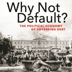 "Why Not Default? The Political Economy of Sovereign Debt": Dr Jerome Roos