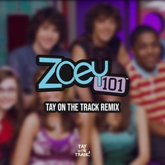 zoey 101 theme song (tay on the track remix)