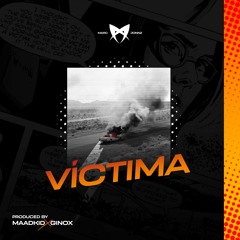 VÍCTIMA (prod. MAADKID & GINOX)
