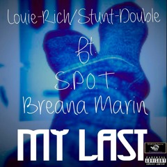 My Last - Louie Rich feat. S.P.O.T. & Breana Marin