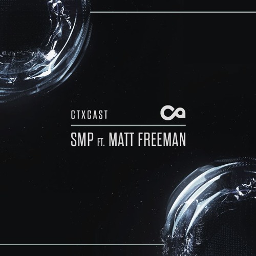 CTXCast: SMP & Matt Freeman