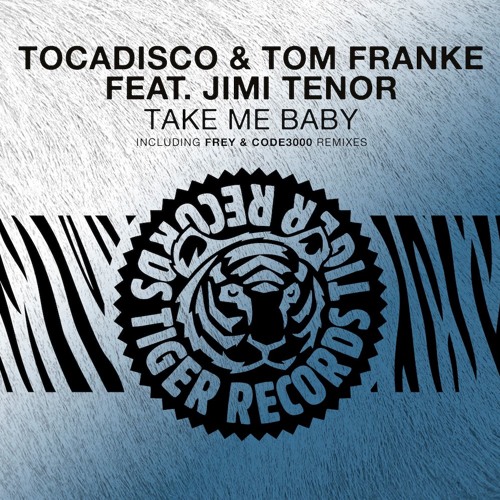 Stream Tiger Records | Listen to Tocadisco & Tom Franke feat. Jimi Tenor -  Take Me Baby playlist online for free on SoundCloud