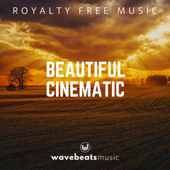Beautiful Cinematic Music | Royalty Free Background Music