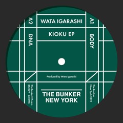 Wata Igarashi "Kioku" EP (The Bunker New York BK-039) CLIPS