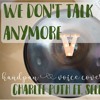 We Dont Talk Anymore - Charlie Puth ft. Selena Gomez | Handpan & Voice Cover