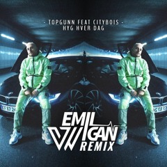 Topgunn Feat. Citybois - Hyg Hver Dag (Emil Wigan Remix)