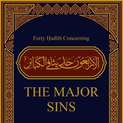 Class 01 Forty Hadīth Concerning the Major Sins by Hassan Somali