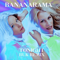Bananarama - Tonight (BUK Extended Remix) 08:38