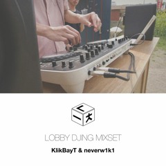 [소리를 열다, 늧 Offline] 20190504 LOBBY MIXSET by KlikBayT & neverw1k1 // Cafe LOBBY (AUDIO)