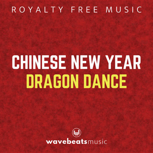 Stream WavebeatsMusic | Royalty Free Music | Listen to Chinese New Year | Royalty Free