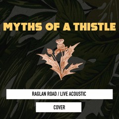 Raglan Road | Luke Kelly | Cover by Myths of a Thistle