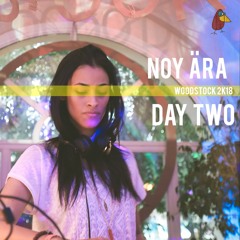 Noy Ära - WoOdsTock 2k18 - Day Two