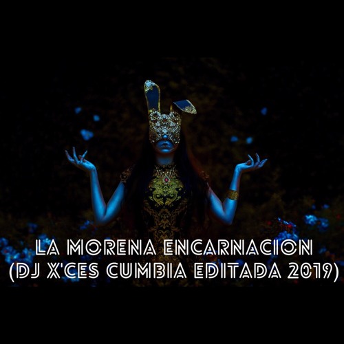 La Morena Encarnacion (Dj X'Ces Cumbia Editada 2019)