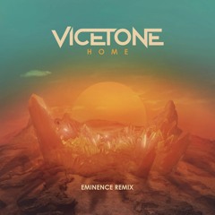 Vicetone - Home (Eminence Remix)