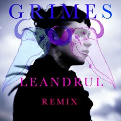 My Sister Says the Saddest Things by Grimes (Leandrul Remix)