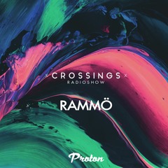 Crossings on Proton #009 - RAMMÖ (05/2019)