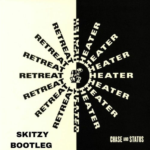 CHASE AND STATUS - RETREAT (SKITZY BOOTLEG)(FREE DL)