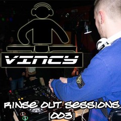VINCY - Rinse Out Sessions [003]