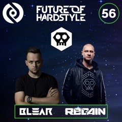 Blear - Future Of Hardstyle Podcast #56 Ft. Regain