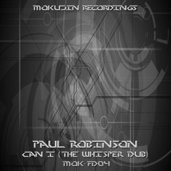MOK-FD04 : Paul Robinson - Can I (The Whisper Dub