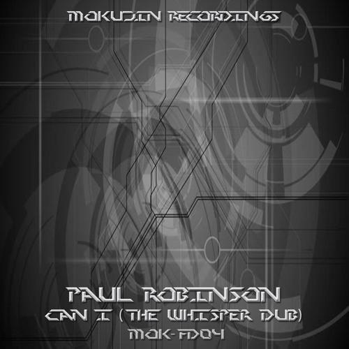 MOK-FD04 : Paul Robinson - Can I (The Whisper Dub