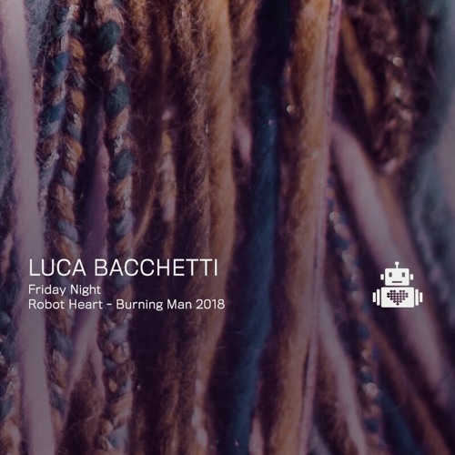 Luca Bacchetti -  Robot Heart - Burning Man 2018
