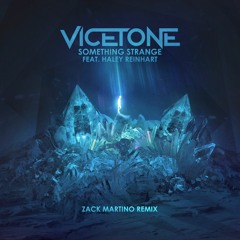 Something Strange (feat. Haley Reinhart) [Zack Martino Remix]