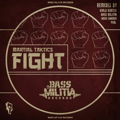 Martial Taktics - Fight (Bass Militia Remix)