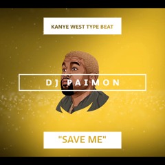 04. Save Me (prod. DJ Paimon) (Kanye West Type Beat)