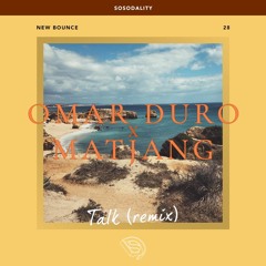 Omar Duro x Matjang - Talk (Remix) [New Bounce #028]
