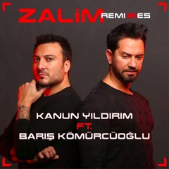 Kanun Yıldırım Feat. Barış Kömürcüoğlı - Zalim ( DJ Eyup Remix )