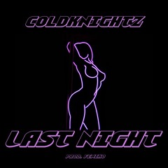 ColdKnightz - Last Night (Prod. Feniko)