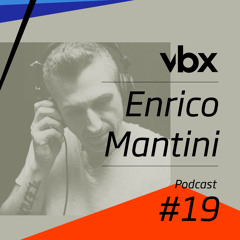 VBX #19 - Podcast by Enrico Mantini