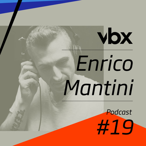 VBX #19 - Podcast by Enrico Mantini