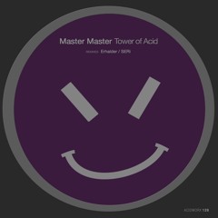 Master Master - Tower Of Acid (Erhalder Remix) ACIDWORX126